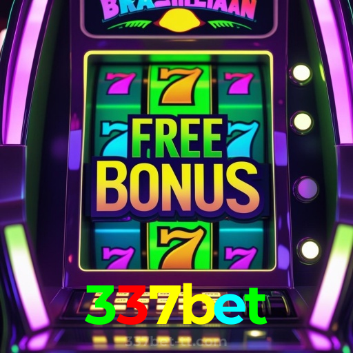 337bet：O cassino online mais seguro para apostas no futebol e roleta!